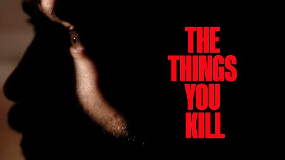 فيلم The Things You Kill 2025 مترجم